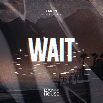 Wait by Oxbin