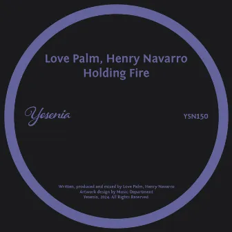 Holding Fire by Love Palm