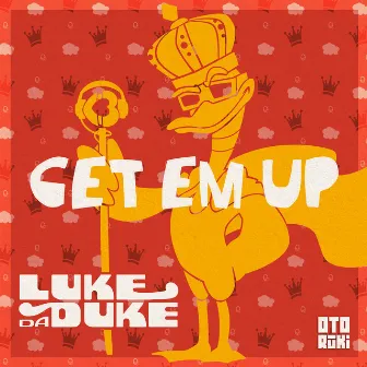 Get 'Em Up by Luke Da Duke