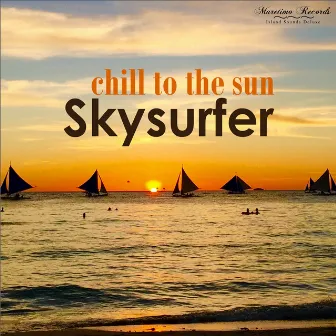 Chill to the Sun by Skysurfer