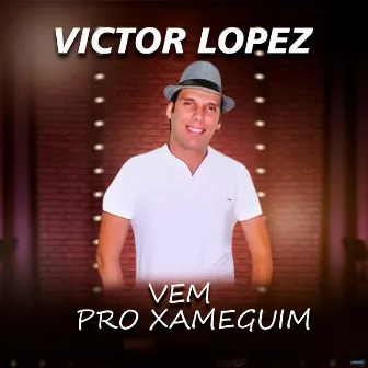 Vem pro Xameguim by Victor Lopez