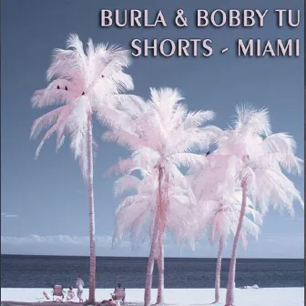 burla & bobby tu shorts (miami) by BURLA