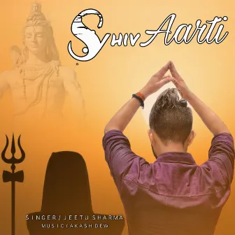 Shiv Aarti by Jeetu Sharma