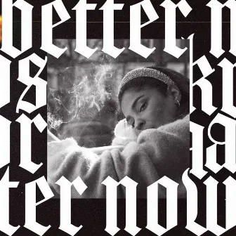 Better Now by Krasia