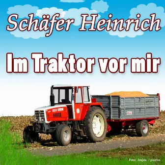 Im Traktor vor mir by Schäfer Heinrich