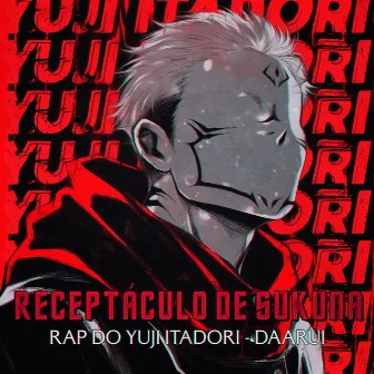 Rap do Yuji Itadori: Receptáculo de Sukuna by Daarui