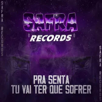 Pra Senta Tu Vai Ter Que Sofrer by DJ Bill da ZO