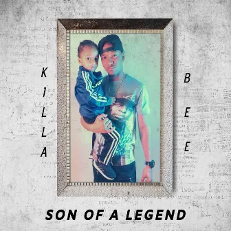 Son of a Legend (Radio Edit) by Killa Bee