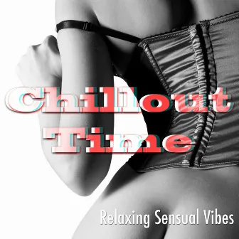 Chillout Time - Relaxing and Sensual Vibes for Dance and Party Events, with Perfect Instrumental and Mood Music by Café du Soleil