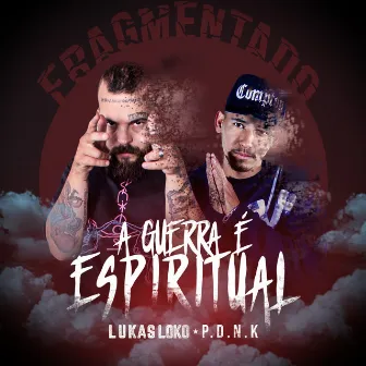 A Guerra é Espiritual (Fragmentado) by Lukas Loko