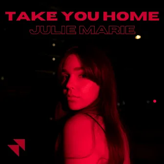 Take You Home by Julie Marie