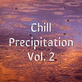 Chill Precipitation Vol. 2 by Calm Work Music