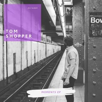 Moments EP by Tom Shopper