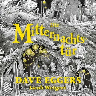 Die Mitternachtstür (Ungekürzte Lesung) by Dave Eggers