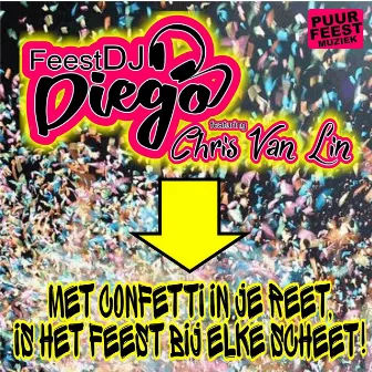 Met Confetti In Je Reet Is Het Feest Bij Elke Scheet by Feestdj Diego