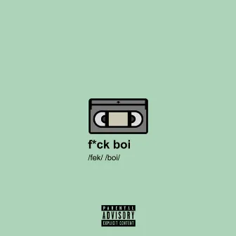 fuckboi by gianni & kyle