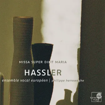 Hassler: Missa super dixit Maria by Ensemble Vocal Européen