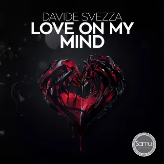 Love On My Mind by Davide Svezza