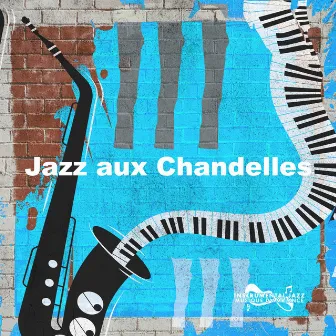 Jazz aux Chandelles by Instrumental Jazz Musique d'Ambiance