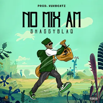 No Mix Am by Shaggyblaq