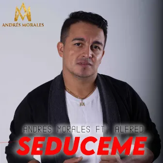 Sedúceme by Andrés Morales