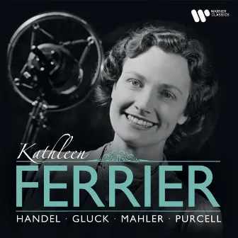 The Complete EMI Recordings. Handel, Mahler, Gluck, Purcell... by Kathleen Ferrier