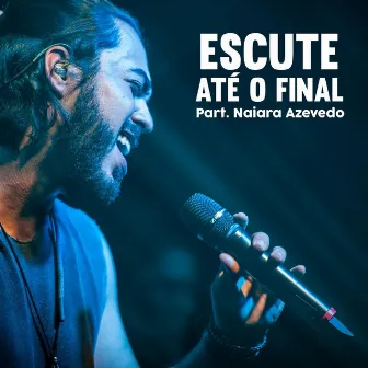 Escute Até O Final by Igor Galdino