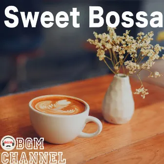 Sweet Bossa by BGM channel