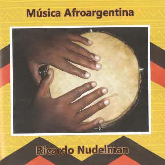 Música Afroargentina by Ricardo Nudelman