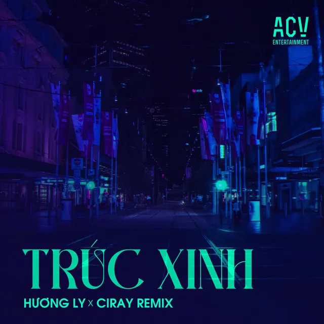 Trúc Xinh - Ciray Remix