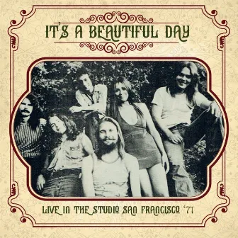 Live In The Studio, San Francisco '71 (Remastered) by It's A Beautiful Day