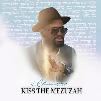 Kiss The Mezuzah by L’Chaim OG