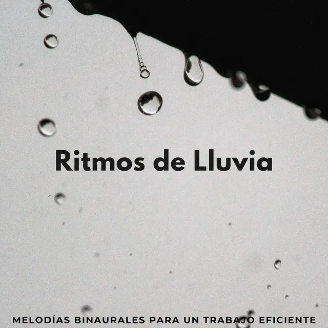 Ritmos De Lluvia Eficientes Y Trabajo Binaural