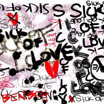 Sick of Love by BenBoh