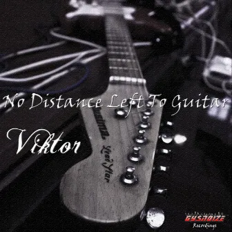 No Distance Left to Guitar by Viktor