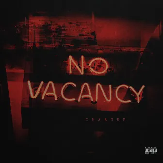 No Vacancy by Charger