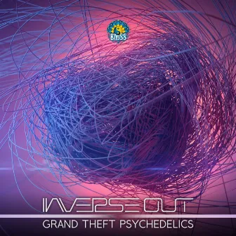 Grand Theft Psychedelics by Inverse Out