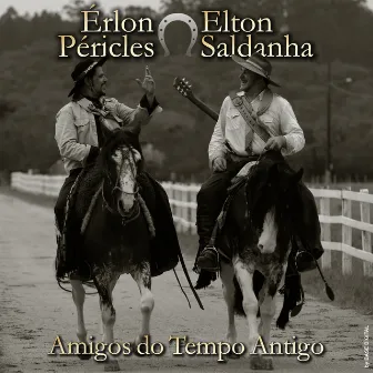 Amigos do Tempo Antigo by Elton Saldanha