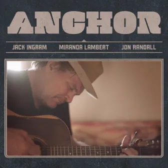 Anchor by Jack Ingram