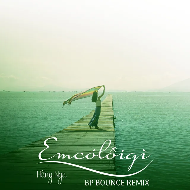 Em Có Lỗi Gì - BP Bounce Remix