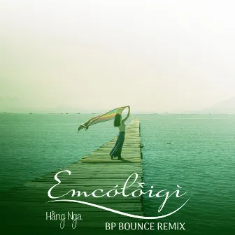 Em Có Lỗi Gì (BP Bounce Remix) by Hằng Nga