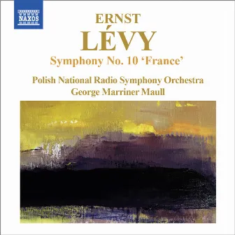 Lévy: Symphony No. 10, 