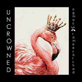 Uncrowned by OG MAC