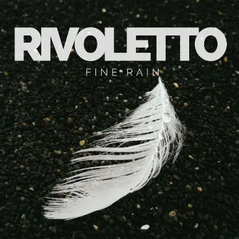 Fine Rain by Rivoletto