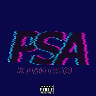 PSA by King Oso