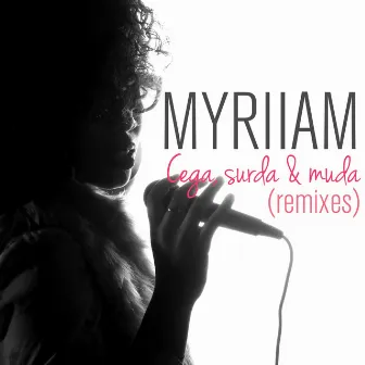 Cega, Surda & Muda (Remixes) by Myriiam