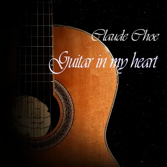 guitar in my heart by Claude Choe