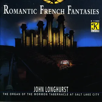 Romantic French Organ Works by John Longhurst