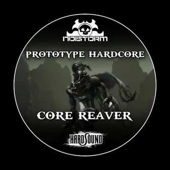 Core Reaver by Prototype Hardcore