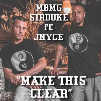 Make This Clear by MBMG SirDuke